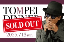 TOMPEI　DINNER SHOW